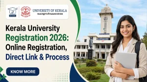 Kerala University Registration 2026 Online Registration Direct Link and Process